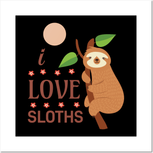 I love Sloths Posters and Art